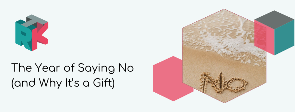 The Year of Saying No (and Why It’s a Gift)